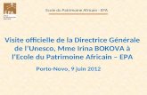 Visite officielle de la Directrice G©n©rale de lUnesco, Mme Irina BOKOVA   lEcole du Patrimoine Africain â€“ EPA Ecole du Patrimoine Africain - EPA Porto-Novo,