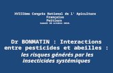 XVIIIème Congrès National de l Apiculture Française Poitiers Samedi 30 octobre 2010. Dr BONMATIN : Interactions entre pesticides et abeilles : les risques.