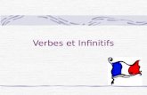 Verbes et Infinitifs Les types de verbes Quelques verbes prennent: rien à de Et puis il y a trois autres formations… Les verbes qui prennent à + un nom.