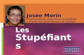 Josée Morin Pharmacienne, inspecteure conseillère à l'Ordre des pharmaciens du Québec Les Stupéfiants.