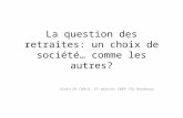 La question des retraites: un choix de société… comme les autres? Alain DE CARLO. S3 adjoint SNEP FSU Bordeaux.