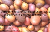 Comment revaloriser et redynamiser le marché de la pomme de terre ??? Pamart Julien Delerue Marie Cordonnier Clément.