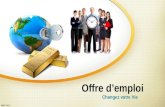 Offre demploi Changez votre Vie. Lemploi en Tunisie Taux de chômage :16,5% ( 2013)