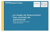 + Le mode de financement des contrats de partenariat Notions de financement de projet Frederic Blanc-Brude PPPMasterClass.
