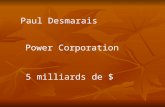 Paul Desmarais Power Corporation 5 milliards de $.