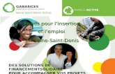 Seine-Saint-Denis Active Fonds pour linsertion et lemploi en Seine-Saint-Denis  DES SOLUTIONS DE FINANCEMENTSOLIDAIRE POUR ACCOMPAGNER.
