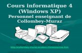 1 Cours informatique 4 (Windows XP) Personnel enseignant de Collombey-Muraz Montage Power Point téléchargeable ici : .