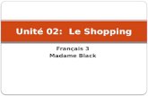 Français 3 Madame Black Unité 02: Le Shopping. Les résultats du contrôle La moyenne : ____________ La note la plus basse : __________ La meilleure note.