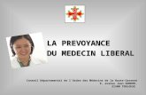 LA PREVOYANCE DU MEDECIN LIBERAL Conseil Départemental de lOrdre des Médecins de la Haute-Garonne 9, avenue Jean GONORD, 31500 TOULOUSE.