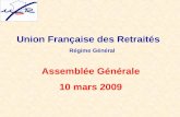 Union Française des Retraités Régime Général Assemblée Générale 10 mars 2009.