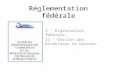 Réglementation fédérale I - Organisation fédérale II - Gestion des bordereaux et brevets.