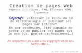 Marc LEGRAS – Esitpa – Unité Agronomie 2004 - 1 Création de pages Web Aspects juridiques, FAQ, Editeurs HTML, Ergonomie Objectifs Objectifs : valoriser.
