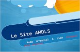 Le Site AMDLS Mode demploi & aide Cliquez pour avancer.