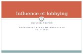 OLIVIER ARIFON UNIVERSITÉ LIBRE DE BRUXELLES 2013-2014 Influence et lobbying 1.