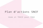 Plan dactions SNCF Home et TRACE pour TBWA. : Les experts des cultures urbaines Groupe français indépendant éditant des medias thématiques diffusés dans.