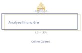 Analyse financière L3 – LEA Céline Gainet. Modalités admnistratives Dates des cours : – 23, 30 septembre, 7, 14, 21 octobre, 4, 18, 25 novembre, 2, 9.