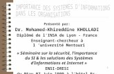 1 Présenté par: Dr. Mohamed-Khireddine KHOLLADI Diplômé de l'INSA de Lyon - France Enseignant-chercheur à l université Mentouri « Séminaire sur la sécurité,