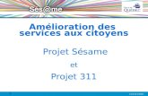 1 VILLE DE QUÉBEC Amélioration des services aux citoyens Projet Sésame et Projet 311.