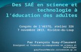 Congrès de lAESTQ, atelier 326 7 novembre 2013, Rivière-du-Loup Par François Guay-Fleurent Enseignant et formateur-accompagnateur en science et technologie.