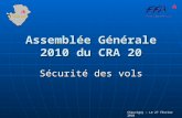Assemblée Générale 2010 du CRA 20 Sécurité des vols Chauvigny – Le 27 février 2010.