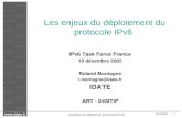 Www.idate.fr 10/12/2002 1 Les enjeux du déploiement du protocole IPv6 IPv6 Task Force France 10 décembre 2002 Roland Montagne r.montagne@idate.fr IDATE.