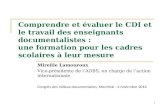 1 Comprendre et évaluer le CDI et le travail des enseignants documentalistes : une formation pour les cadres scolaires à leur mesure Mireille Lamouroux.