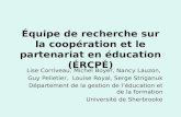 Équipe de recherche sur la coopération et le partenariat en éducation (ÉRCPÉ) Lise Corriveau, Michel Boyer, Nancy Lauzon, Guy Pelletier, Louise Royal,