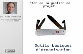 1 Dr. Rémi Bachelet Maître de conférences à Centrale Lille Outils basiques dorganisation ABC de la gestion de projet Versions récentes du cours pdf, ppt.