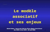 1 Le modèle associatif et ses enjeux Le modèle associatif et ses enjeux Michel Adam - Université dété de lInter-Région Nord-Ouest des CROS et des CDOS.