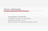 Pour mémoire … Christophe COURTIN Enseignant-chercheur en Informatique Université de Savoie, France.