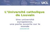 LUniversité catholique de Louvain Une université européenne, une porte ouverte sur le monde