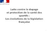 1 Lutte contre le dopage et protection de la santé des sportifs : Les évolutions de la législation française.