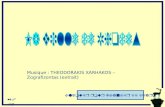 Cliquer pour changer de diapo Musique : THEODORAKIS XARHAKOS – Zografizontas (extrait) 2007.