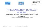 Présentation du CLAS INSERM Montpellier Journée d'accueil des nouveaux recrutés INSERM - ADR 20/10/05 1 PRESENTATION DU CLAS INSERM Journée daccueil des.
