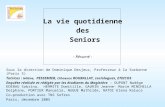 La vie quotidienne des Seniors - Résumé - Sous la direction de Dominique Desjeux, Professeur à la Sorbonne (Paris 5) Tutrices : Hélène, PESSEMIER, Clémence.