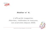 Journée de la Presse Magazine. 25 avril 2005 Atelier n° 4. Lefficacité magazine: Attentes, méthodes et mesures. Les avancées depuis 2000.
