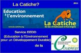La Catiche? Service EEDD (Education à lEnvironnement pour un Développement Durable) de la 2011.