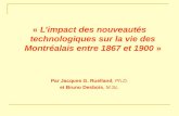 « Limpact des nouveautés technologiques sur la vie des Montréalais entre 1867 et 1900 » Par Jacques G. Ruelland, Ph.D. et Bruno Desbois, M.Sc.