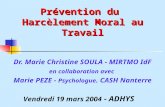Prévention du Harcèlement Moral au Travail Dr. Marie Christine SOULA - MIRTMO IdF en collaboration avec Marie PEZE - Psychologue. CASH Nanterre Vendredi.