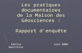 Les pratiques documentaires de la Maison des Géosciences : Rapport denquête Emilie Gentilini Juin 2006.