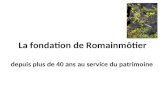 La fondation de Romainmôtier depuis plus de 40 ans au service du patrimoine.