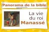 1 La vie du roi Manassé Panorama de la bible  juin 2006 D Gern dernière mise à jour: oct 2011.
