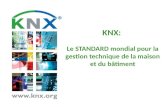 KNX: Le STANDARD mondial pour la gestion technique de la maison et du bâtiment.