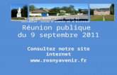 Réunion publique du 9 septembre 2011 Consultez notre site internet  Rosny sur Seine :Ville verte et solidaire,Ville d'avenir et d'histoire.