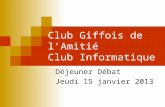 Club Giffois de lAmitié Club Informatique Déjeuner Débat Jeudi 15 janvier 2013.