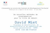 L'innovation au service des Contrats de Développement Territorial Préfecture de la région dIle de France - 21 juin 2012 David Miet Stratégie de densification,