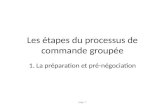Les étapes du processus de commande groupée 1. La préparation et pré-négociation page 1.
