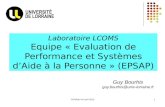 CENRob 4-5 avril 20131 Laboratoire LCOMS Equipe « Evaluation de Performance et Systèmes dAide à la Personne » (EPSAP) Guy Bourhis guy.bourhis@univ-lorraine.fr.