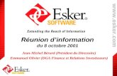 Réunion dinformation du 8 octobre 2001 Jean-Michel Bérard (Président du Directoire) Emmanuel Olivier (DGA Finance et Relations Investisseurs)