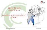 Page 1 Sécurité des machines © CETIM, 2009 Sécurité des machines : Quelles nouveautés en 2009 ?
